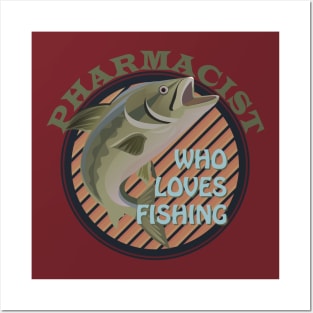 Pharmacist who loves fishing Posters and Art